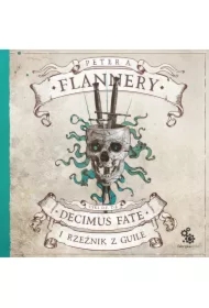 Decimus Fate i Rzeźnik z Guile. Decimus Fate. Tom 2