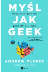Myśl jak geek. Szukaj rozwiązań tam, gdzie nikt nie szuka
