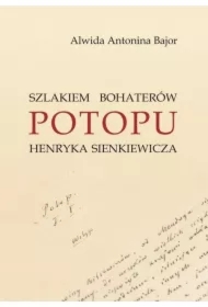 Szlakiem bohaterów Potopu Henryka Sienkiewicza