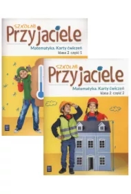 Szkolni przyjaciele. Edukacja wczesnoszkolna. Matematyka. Karty ćwiczeń. Część 1-2. Klasa 2