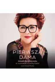 Pierwsza dama. Jolanta Kwaśniewska w rozmowie z Emilią Padoł