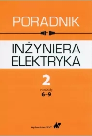 Poradnik inżyniera elektryka T.2 rozdziały 6-9