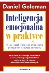 Inteligencja emocjonalna w praktyce. W jaki sposób inteligencja emocjonalna pomaga odnieść sukces zawodowy