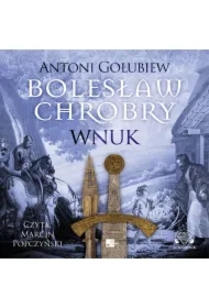 Bolesław Chrobry. Wnuk Audiobook