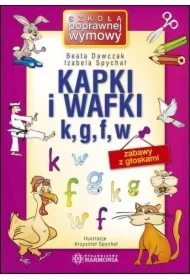 Kapki i wafki k, g, f, w. Zabawy z głoskami