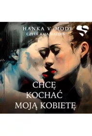 Chcę kochać moją kobietę