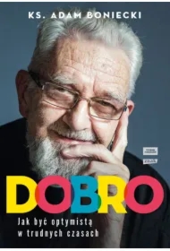 Dobro. Jak być optymistą w trudnych czasach