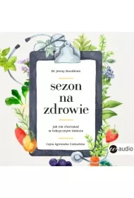 Sezon na zdrowie. Jak nie chorować w toksycznym świecie.