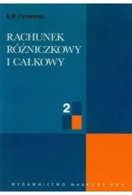Rachunek rózniczkowy i całkowy T.2
