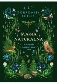 Magia naturalna. Przewodnik na cztery pory roku