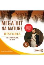 Mega hit na maturę. Historia 8. Dzieje powszechne. XIX wiek