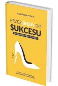 Przez błędy do sukcesu. Zbuduj swój kobiecy biznes