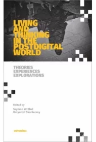 Living AND Thinking in the Postdigital World