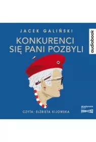 Konkurenci się Pani pozbyli. Zofia Wilkońska. Tom 4