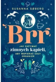 Brr. Jak zażywać zimnych kąpieli, aby wspierać cały organizm