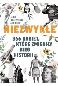 Niezwykłe. 366 kobiet, które zmieniły bieg historii