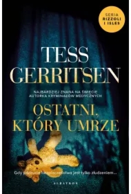 Ostatni, który umrze. Rizzoli & Isles. Tom 10