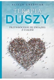 Terapia duszy. Przywrócenie jej związku z ciałem