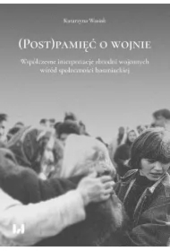 (Post)pamięć o wojnie