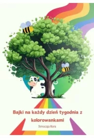 Bajki na każdy dzień tygodnia z kolorowankami