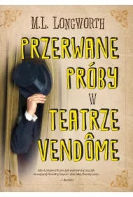 Przerwane próby w Teatrze Vendome. Verlaque i Bonnet na tropie. Tom 10