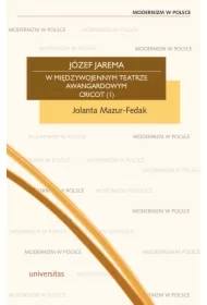 Józef Jarema w międzywojennym teatrze awangardowym Cricot I