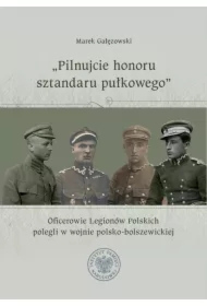 Pilnujcie honoru sztandaru pułkowego