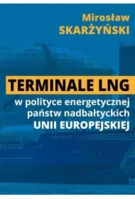 Terminale LNG w polityce energetycznej państw nadbałtyckich UE