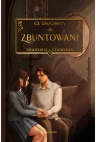 Akademia Cimmeria. Zbuntowani [wyd. 2, 2024]