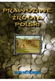 Prawdziwe źródła Polski