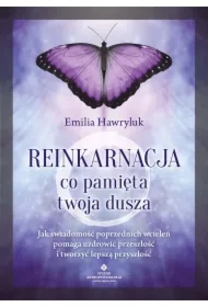 Reinkarnacja. Co pamięta twoja dusza