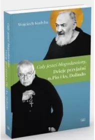 Cały jesteś błogosławiony. Dzieje przyjaźni..