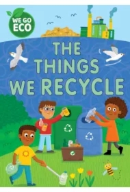 We Go Eco. The Things We Recycle