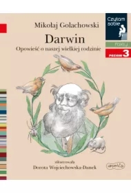 Darwin. Opowieść o naszej wielkiej rodzinie. Czytam sobie. Poziom 3