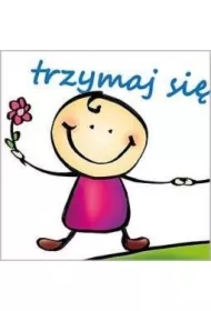 Trzymaj się - Dobre strony 6