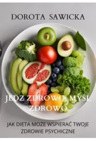 Jedz zdrowo, myśl zdrowo