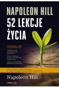 Napoleon Hill. 52 lekcje życia