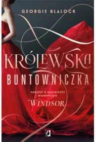 Królewska buntowniczka. Powieść o księżniczce Małgorzacie Windsor