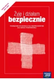 Żyję i działam bezpiecznie. Podręcznik do edukacji dla bezpieczeństwa dla szkoły podstawowej