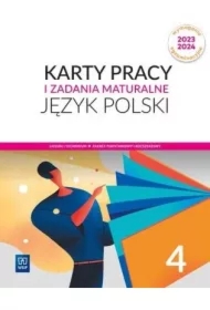 Język polski 4. Karty pracy i zadania maturalne. Liceum i technikum. Zakres podstawowy i rozszerzony
