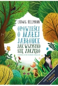 Opowieści o małej jabłonce. Jak wszystko się...