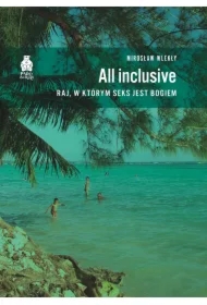 All inclusive. Raj, w którym seks jest bogiem