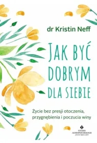 Jak być dobrym dla siebie