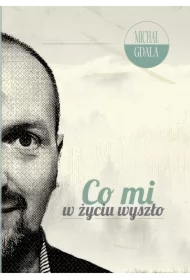 Co mi w życiu wyszło