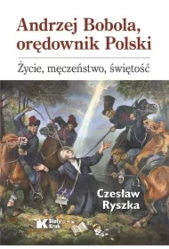 Andrzej Bobola, orędownik Polski