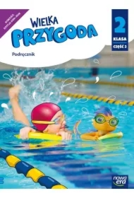 Wielka Przygoda. Podręcznik. Klasa 2. Część 2. Edukacja polonistyczna, przyrodnicza i społeczna