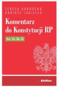 Komentarz do Konstytucji RP art. 34, 36, 55