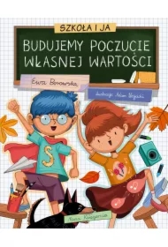 Szkoła i ja. Budujemy poczucie własnej wartości