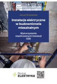 Instalacje elektryczne w budownictwie mieszkalnym. Wykorzystanie współczesnych instalacji OZE