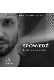 Spowiedź. Boję się kochać
